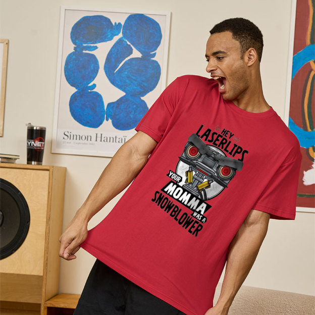 Hey Laser Lips Your Mama was A Snowblower Geek T-Shirt