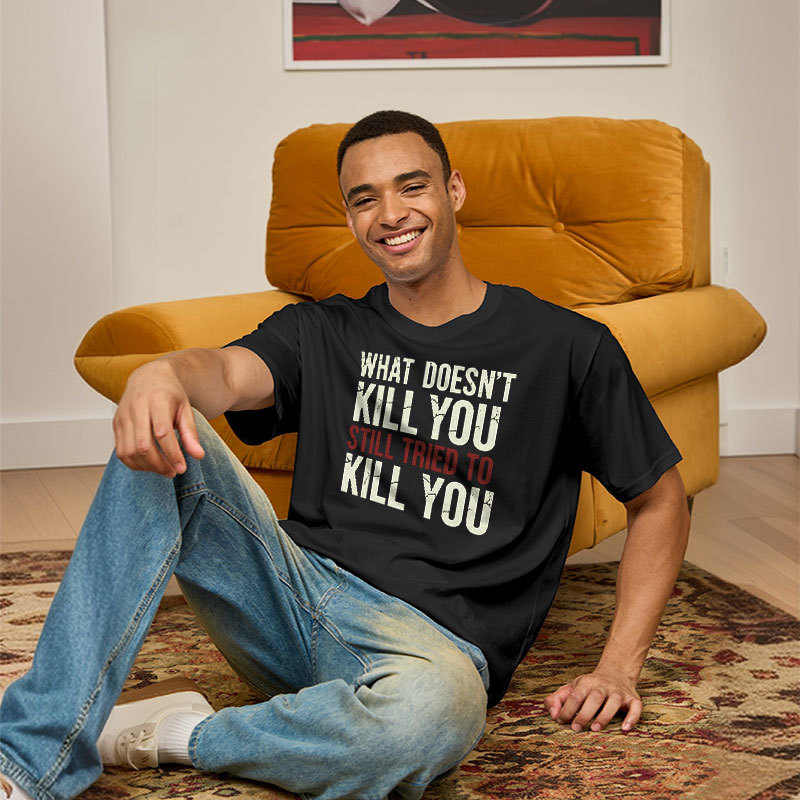 Still Tried To Kill You Geek T-Shirt
