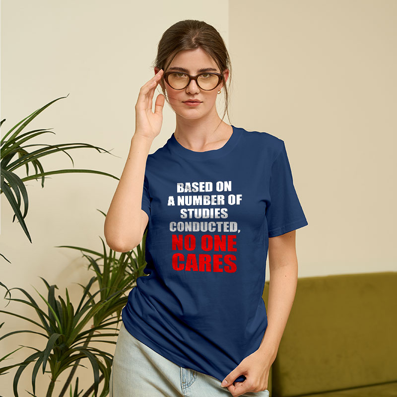 Funny No One Cares Sarcastic Slogan Geek T-Shirt