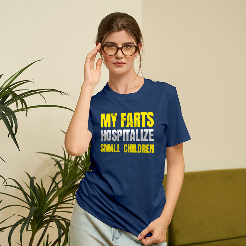 My Farts Hospitalize Smal Children T-Shirt