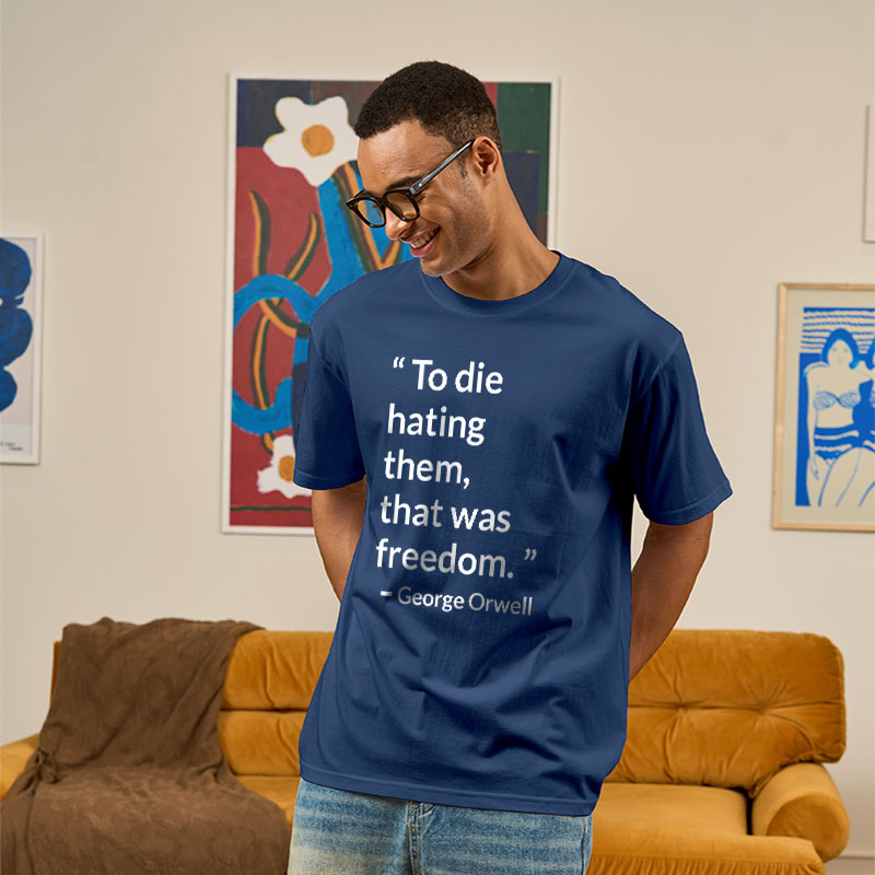 To Die Hating Them That Was Freedom Geek T-Shirt