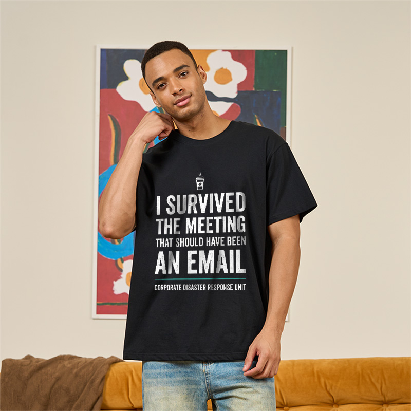 I Survived The Meeting That Should Have Been An Email Geek T-Shirt
