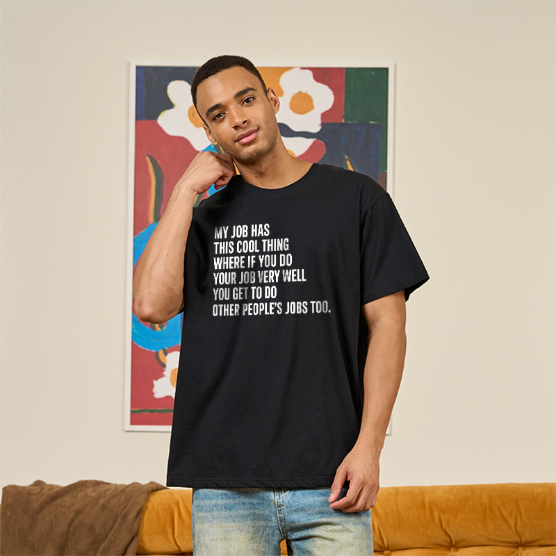My Job Has This Cool Thing Geek T-Shirt