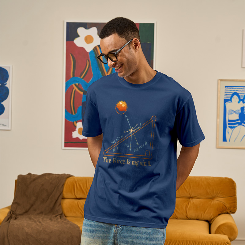 The Force Is Mg Sinθ Geek T-Shirt