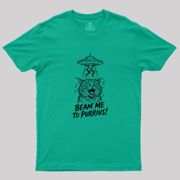 Beam Me To Purrius Geek T-Shirt