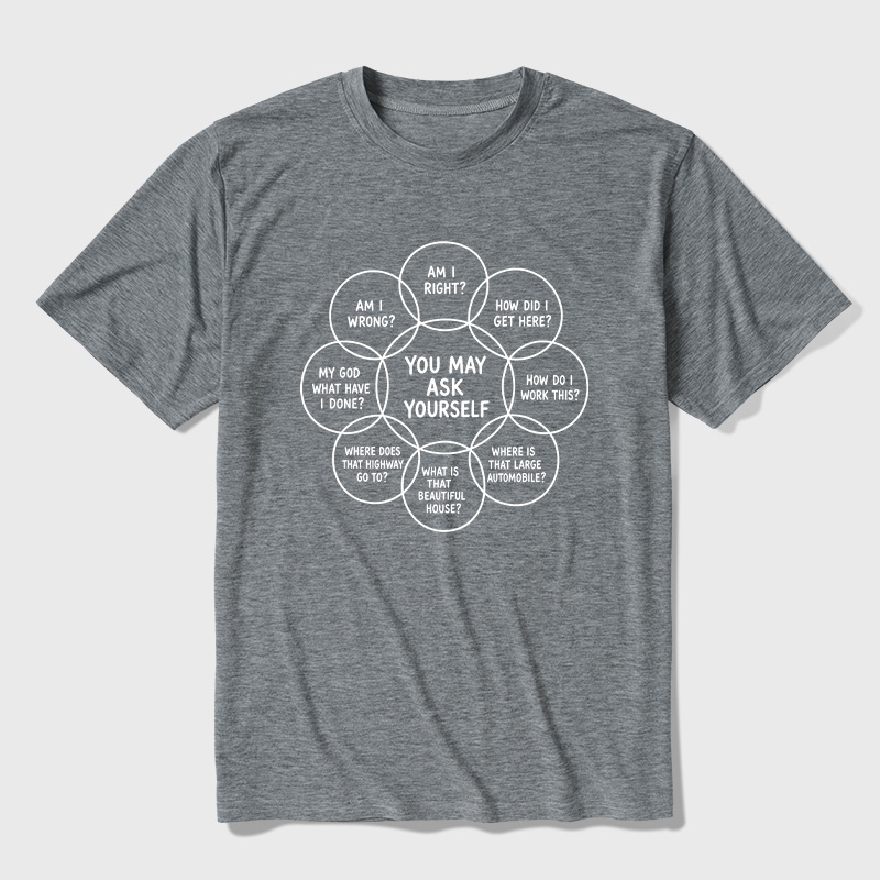 You May Ask Yourself Funny Ultra Soft Heather Tees