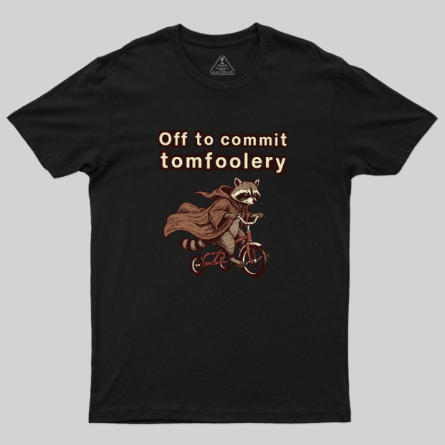 Chaos Raccoon Tomfoolery Geek T-Shirt