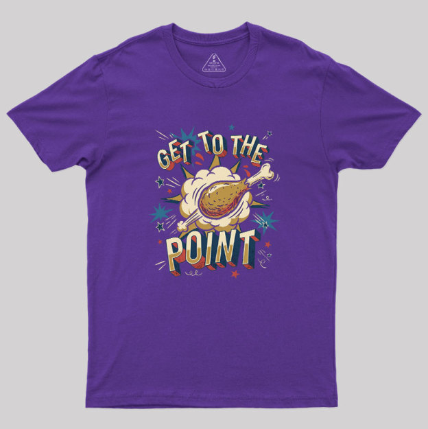 Get To The Point Geek T-Shirt