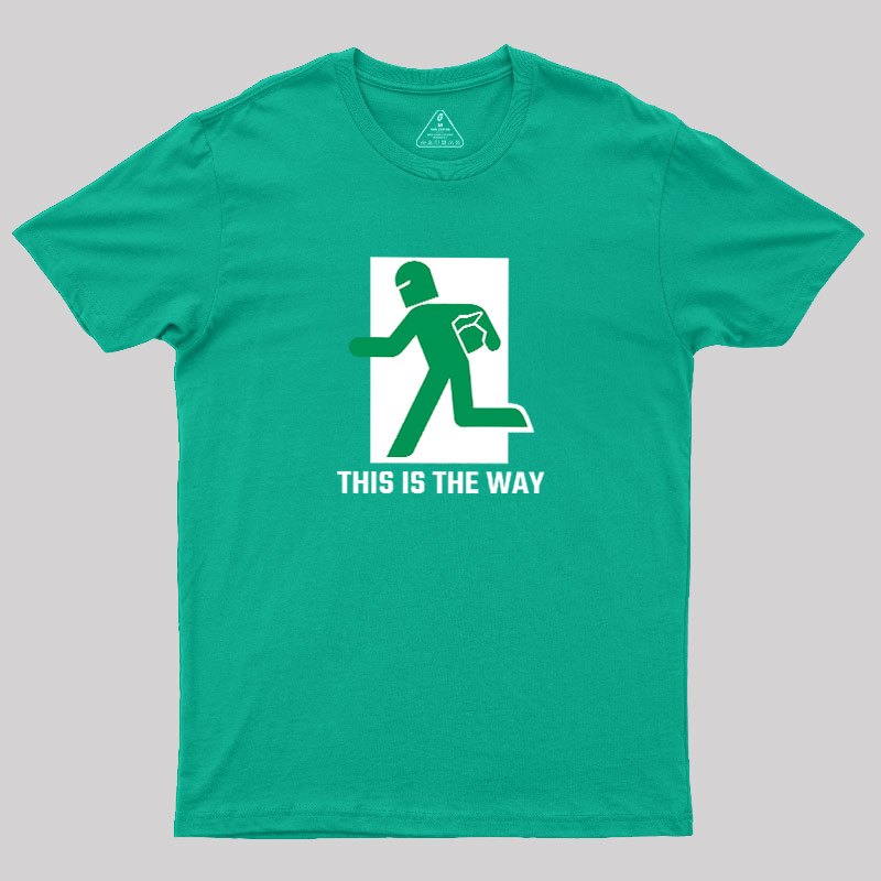 This Is The Way Geek T-Shirt