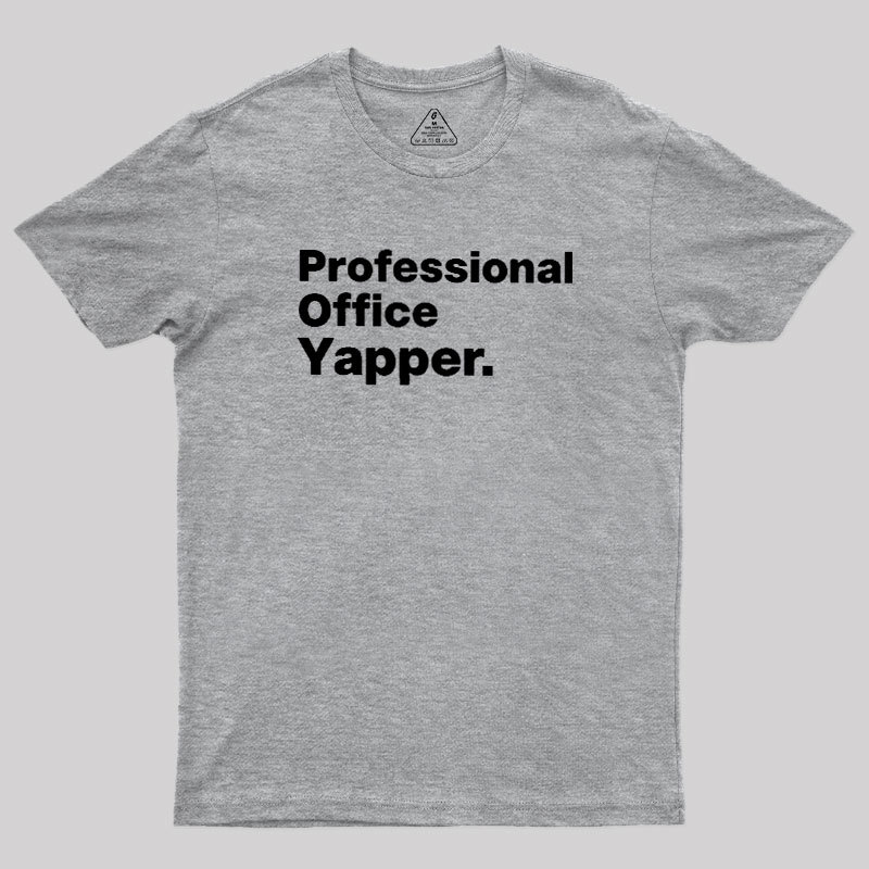 Professional Office Yapper Geek T-Shirt