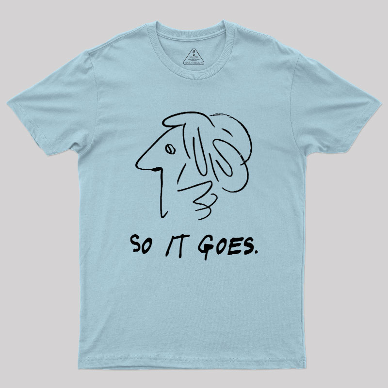 So It Gose Geek T-Shirt