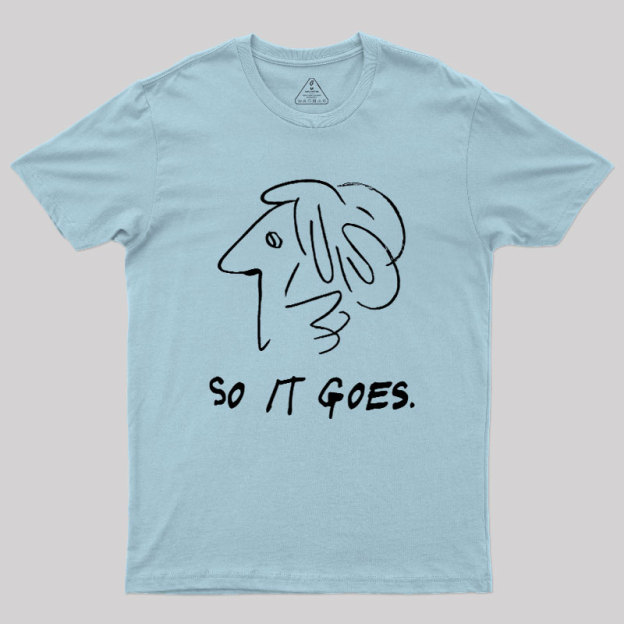 So It Gose Geek T-Shirt