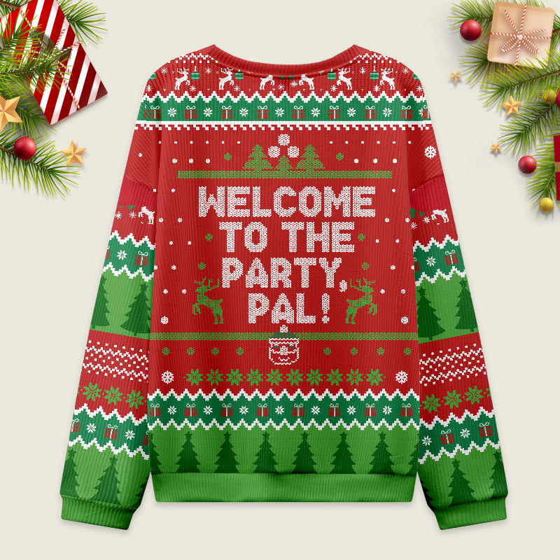 Welcome to the Party Pal Ugly Christmas Sweater Sweatshirt