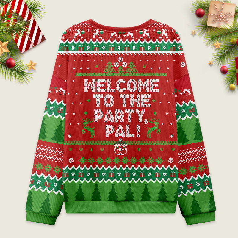 Welcome to the Party Pal Ugly Christmas Sweater Sweatshirt