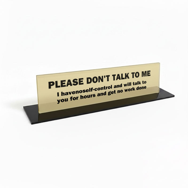Please Don't Talk To Me Geek Office Desk Plate