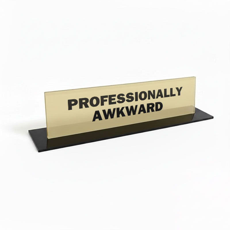Professionally Awkward Geek Office Desk Plate