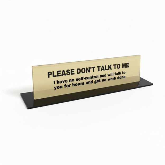 Please Don't Talk To Me Geek Office Desk Plate