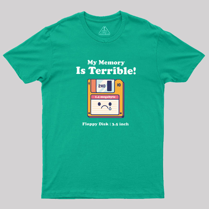 My Memory is Terrible Geek T-Shirt
