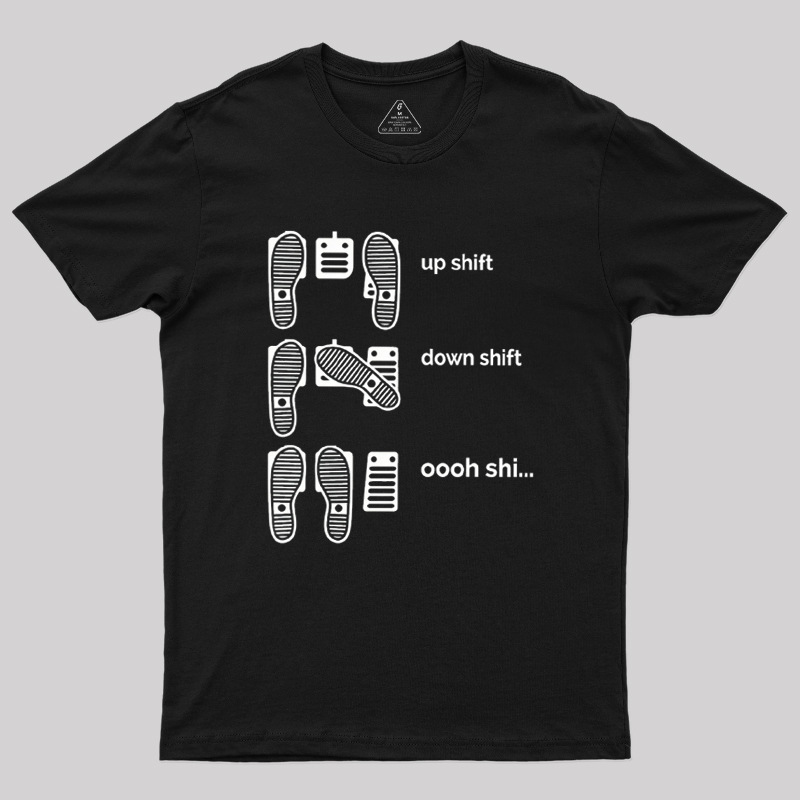 Up Shift Down Shift Geek T-Shirt