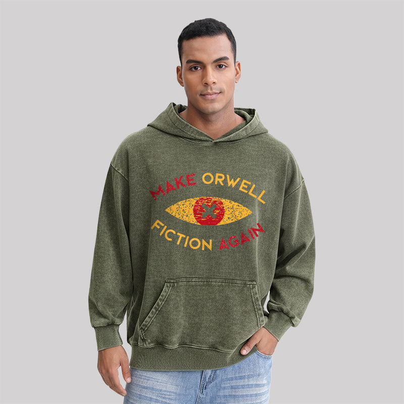 Make Orwell fiction again Washed Hoodie