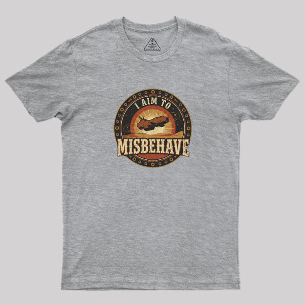 I Aim To Misbehave Geek T-Shirt
