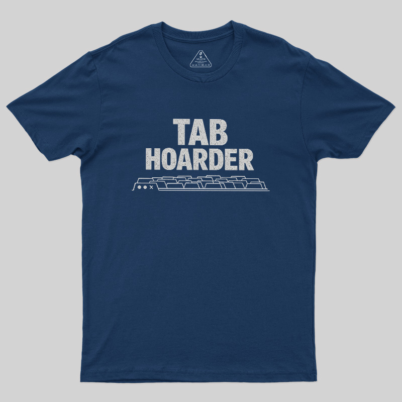 Tab Hoarder Geek T-Shirt