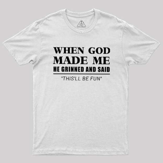 When God Made Me Geek T-Shirt