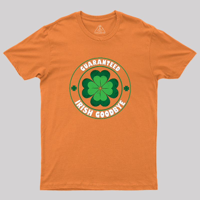 Guaranteed Irish Goodbye Geek T-Shirt