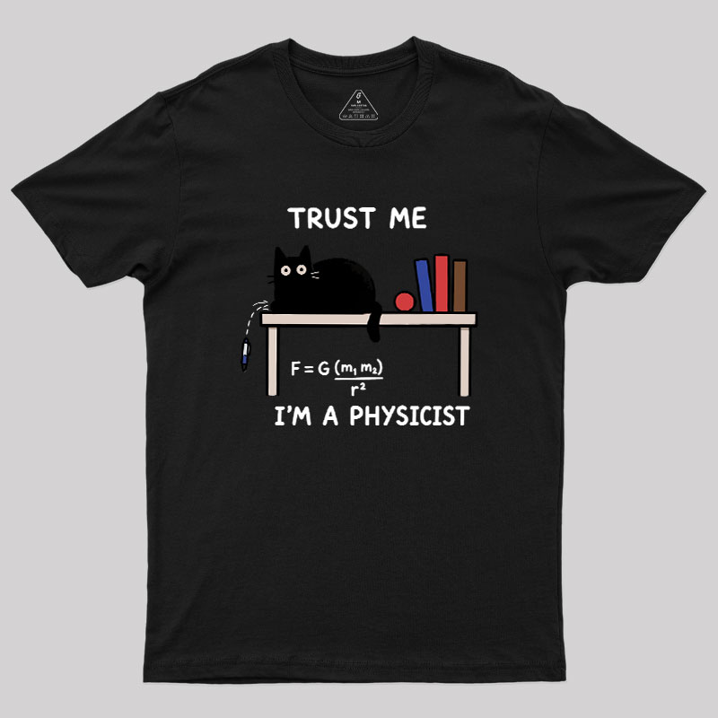 Trust Me I'm A Physicist Geek T-Shirt