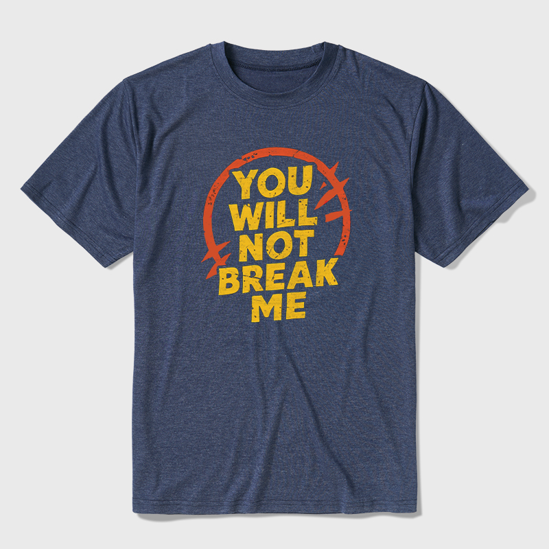 You Will Not Break Me Ultra Soft Heather Tees