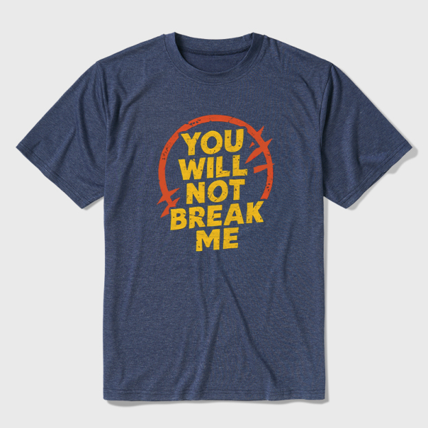 You Will Not Break Me Ultra Soft Heather Tees