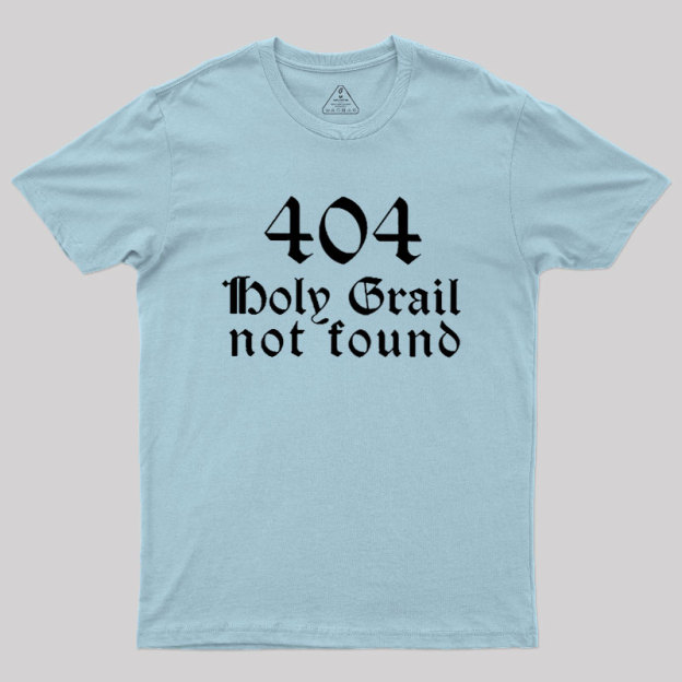Erro 404 Holy Grial Not Found Geek T-Shirt