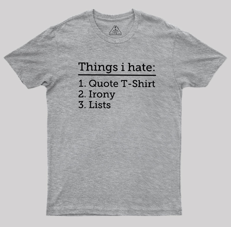 Thing I Hate Geek T-Shirt