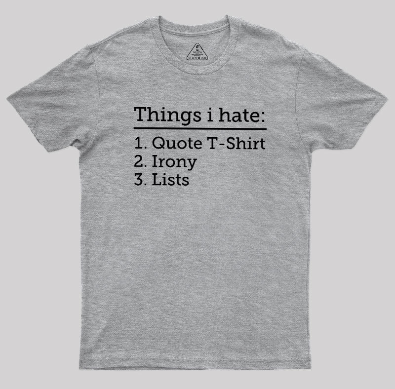 Thing I Hate Geek T-Shirt