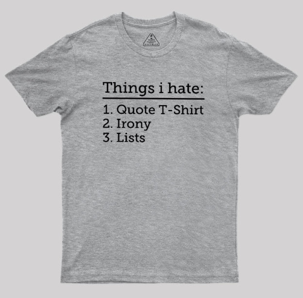 Thing I Hate Geek T-Shirt