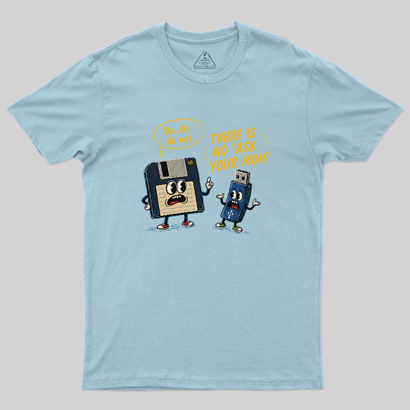 Do Or Do Not Geek T-Shirt TTT
