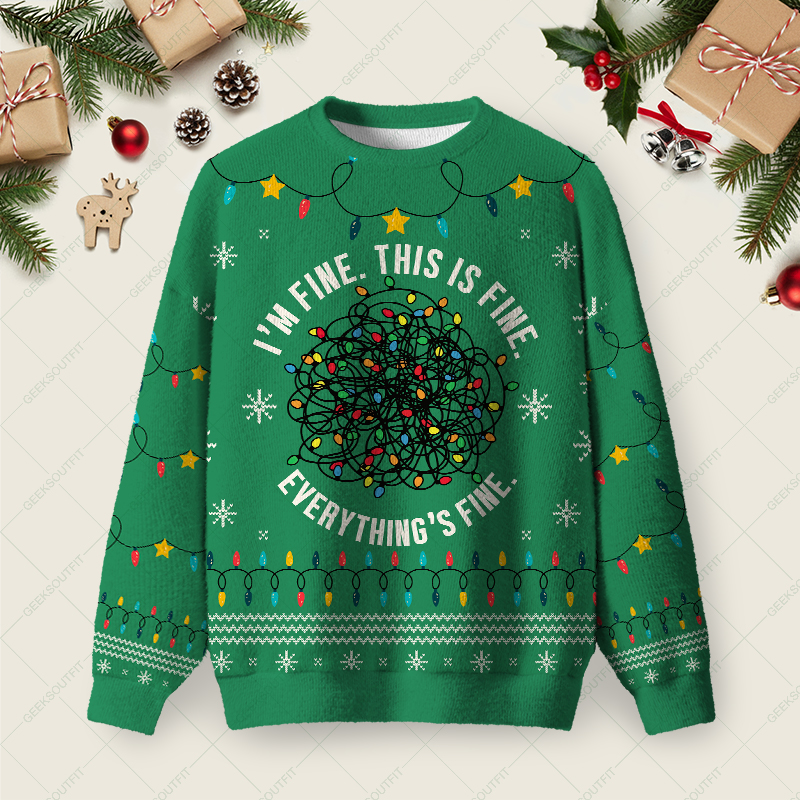 Everything is Fine Green Ugly Christmas Fuzzy Fleece Sweatshirt