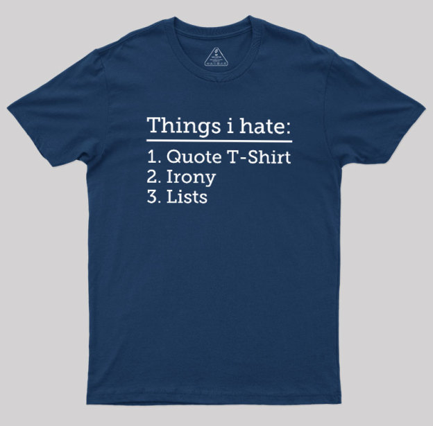 Thing I Hate Geek T-Shirt