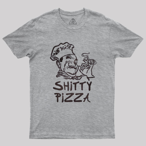 Shitty Pizza Geek T-Shirt