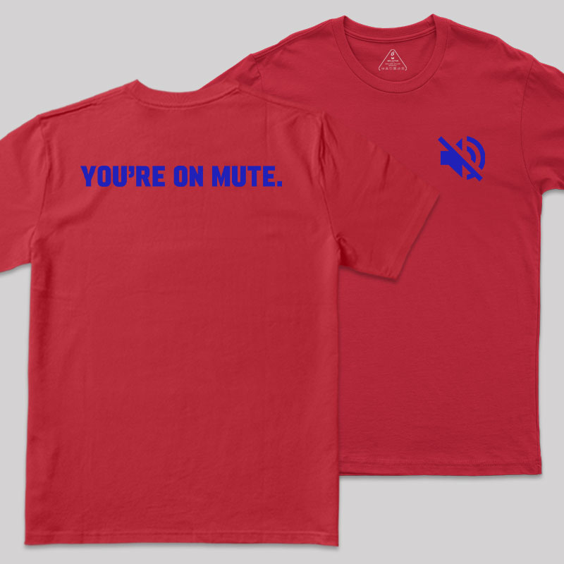 You Are On Mute Front and Back Printed Geek T-Shirt