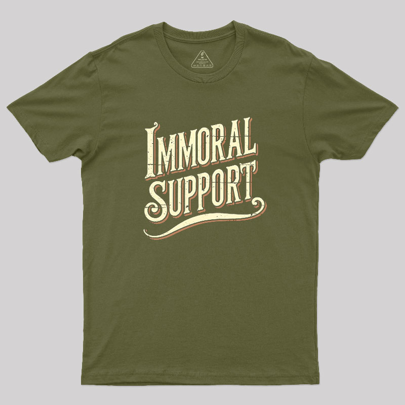 Immoral Support Friend Geek T-Shirt