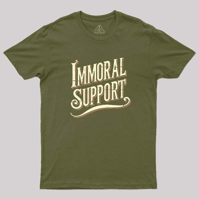 Immoral Support Friend Geek T-Shirt