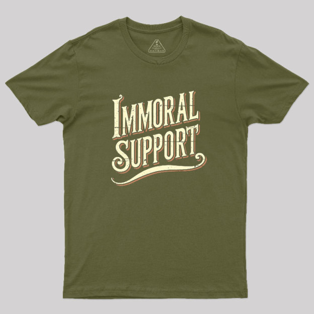 Immoral Support Friend Geek T-Shirt