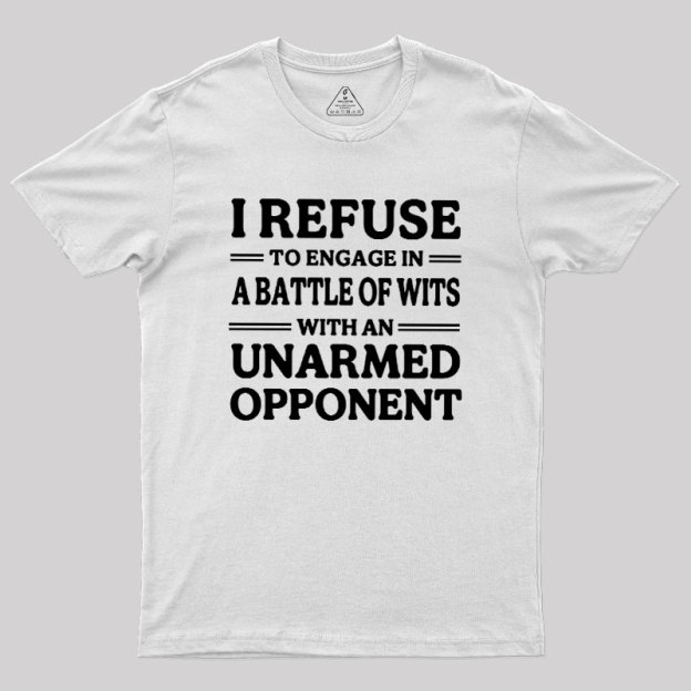 Unarmed Opponent Geek T-Shirt