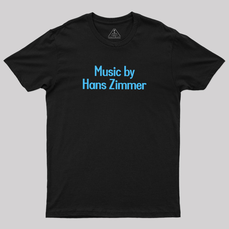 Music By Hans Zimmer Geek T-Shirt