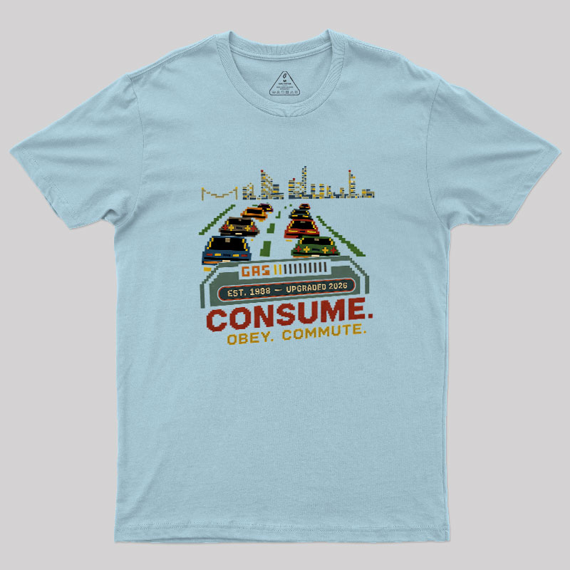 Consume Obey Commute Geek T-Shirt