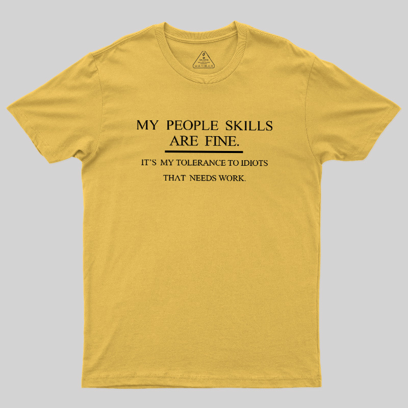 My People Skills Are Fine Geek T-Shirt