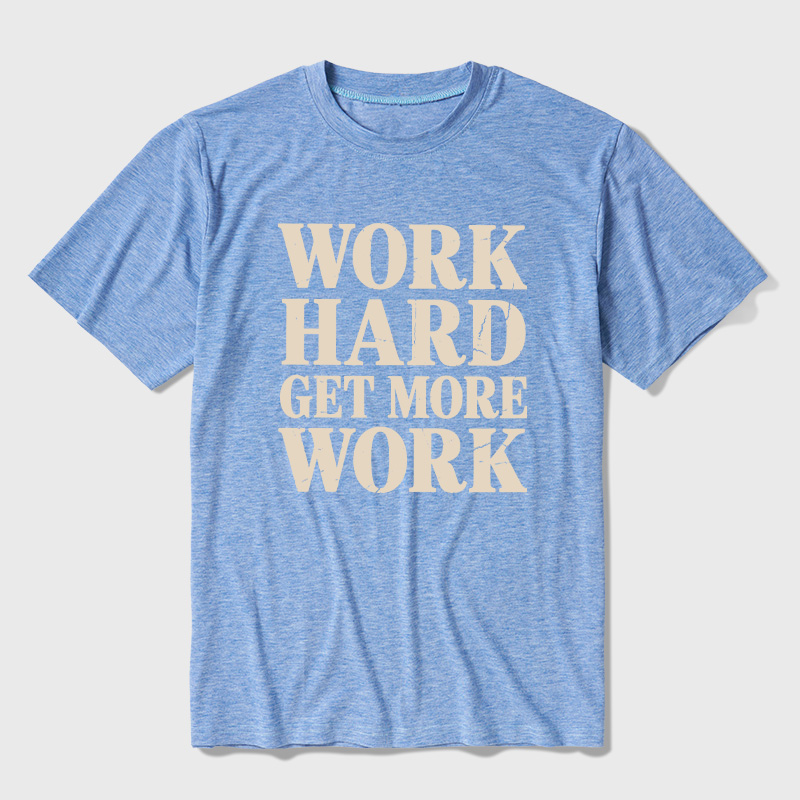 Work Hard Get More Work Ultra Soft Heather Tees