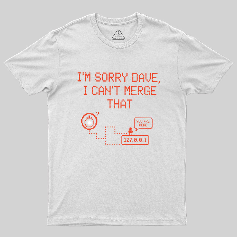 I Can't Merge That Geek T-Shirt