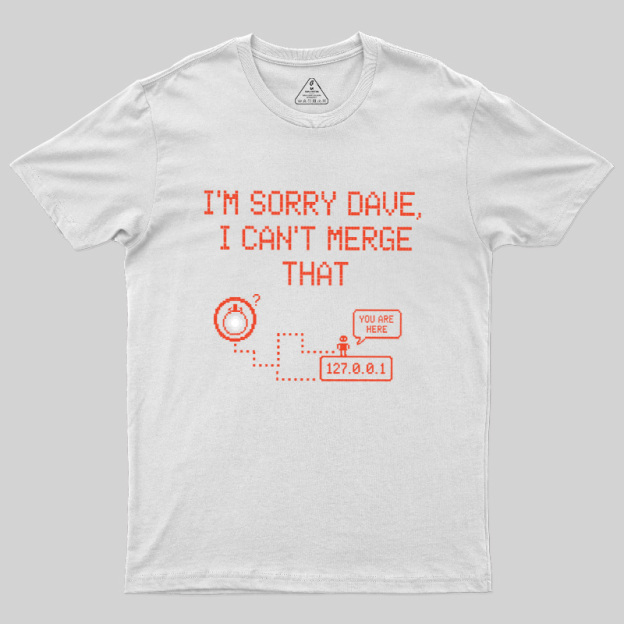 I Can't Merge That Geek T-Shirt